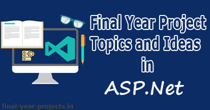 Final Year Project Topics and Ideas in ASP.Net