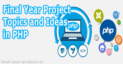 Final Year Project Topics and Ideas in PHP